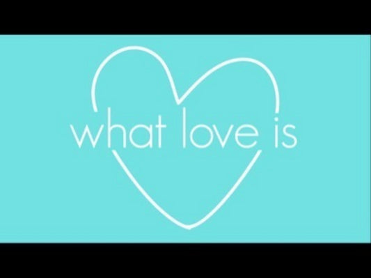 What Love Is