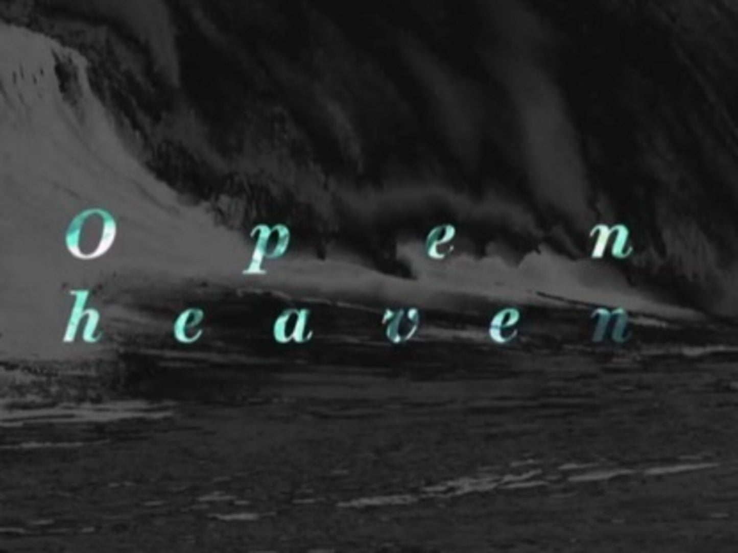 Open Heaven (River Wild)