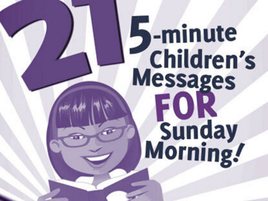 5 Minute Children's Messages