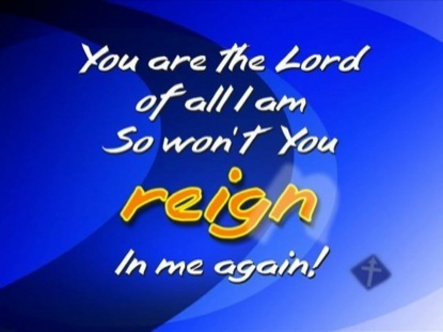 Lord Reign In Me