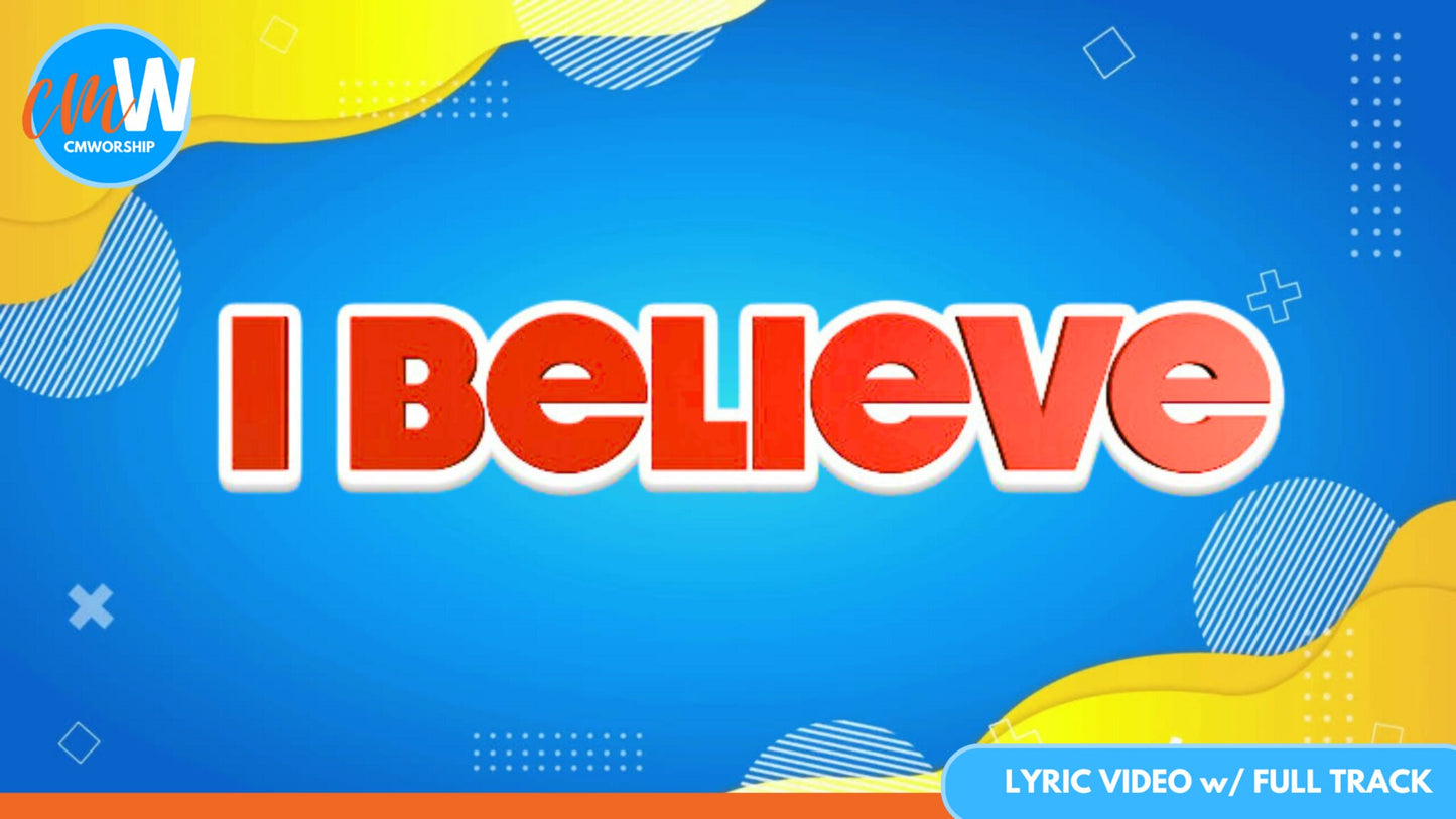 I Believe: Lyric Video with Full Track