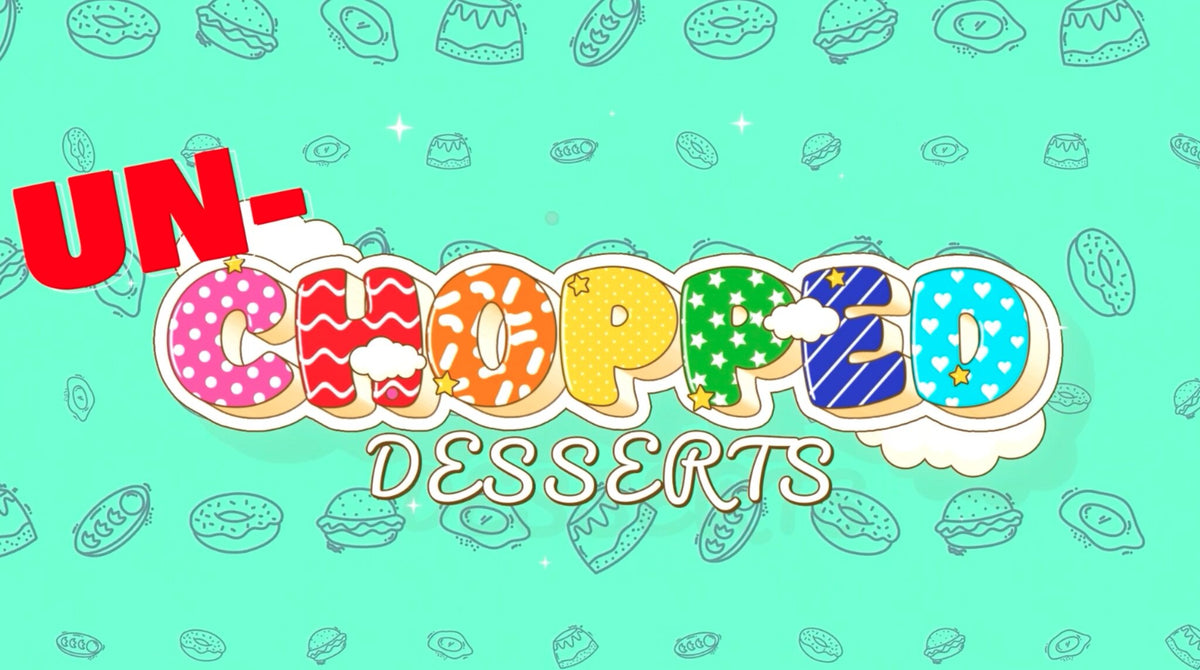 Un-Chopped Desserts