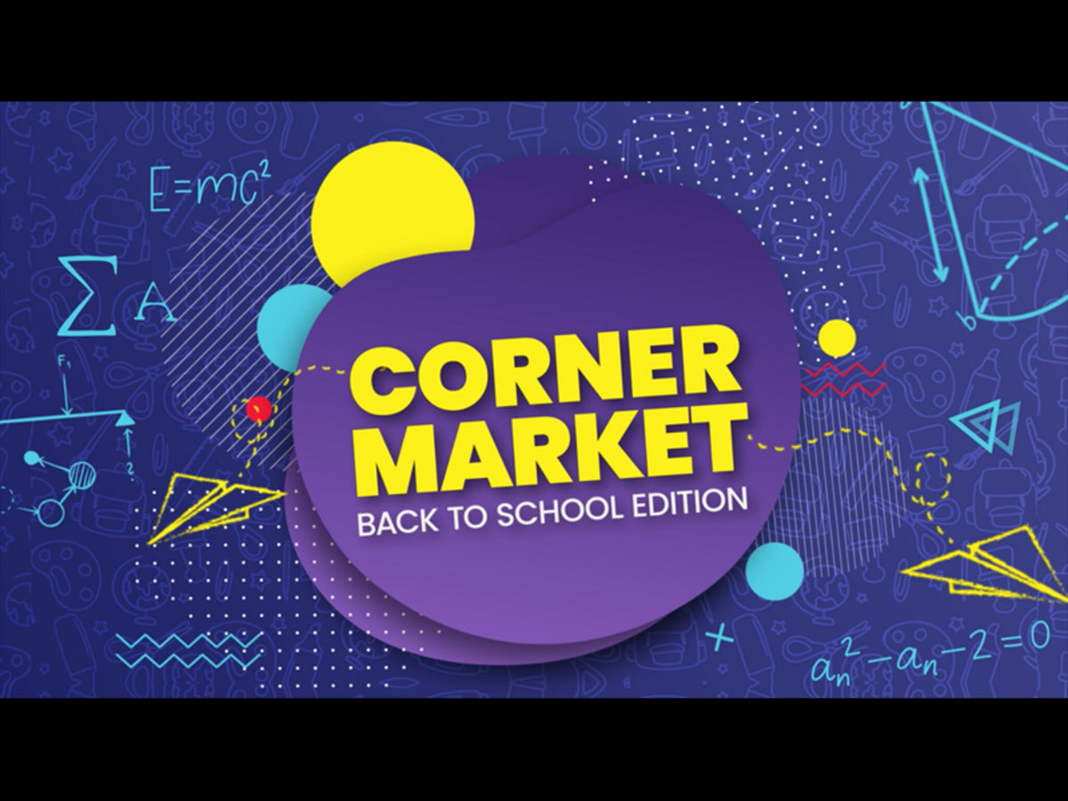 Corner Market: Back to School Edition