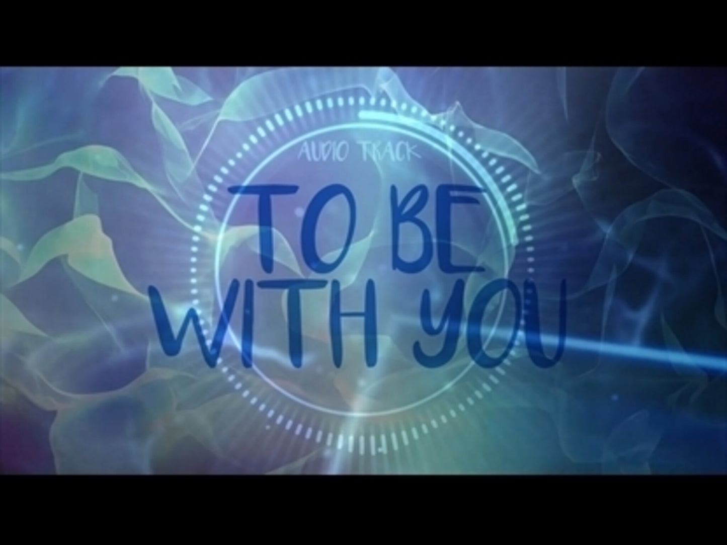 To Be With You