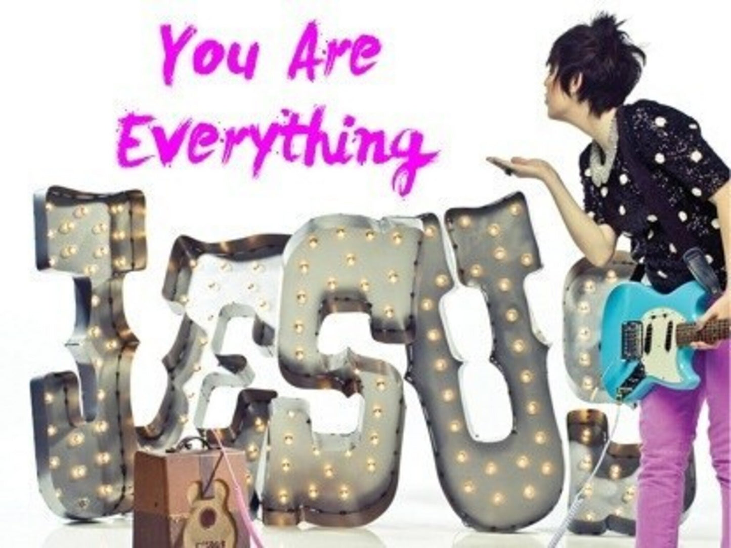 You Are Everything