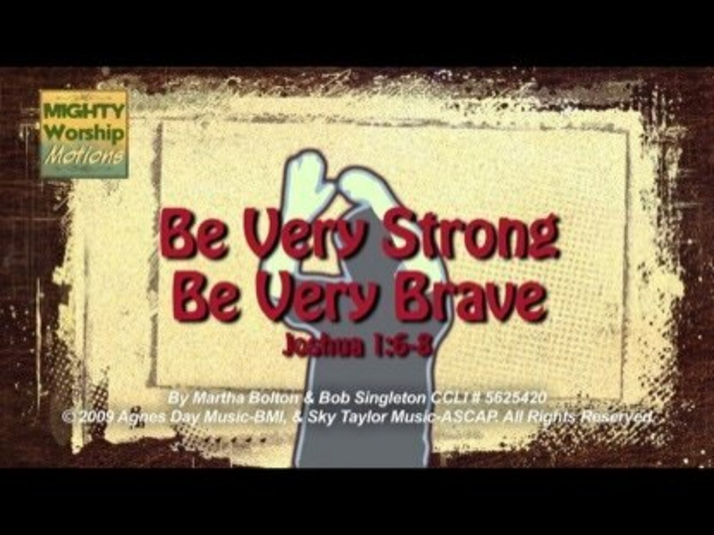 Be Very Strong Be Very Brave