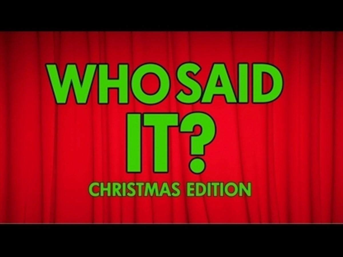 Who Said It Christmas Edition