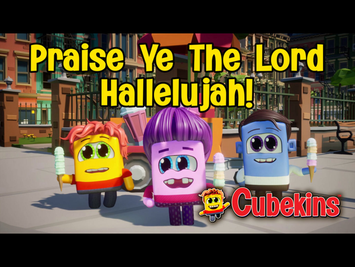 Cubekins Music Video: Hallelujah Praise Ye Lord