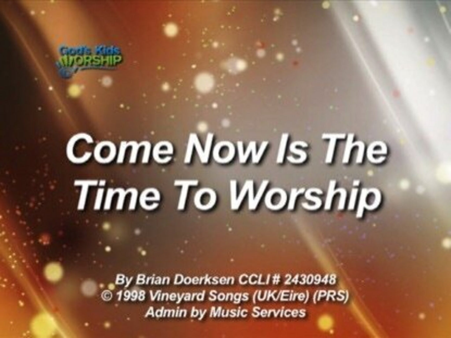 Come Now Is The Time To Worship