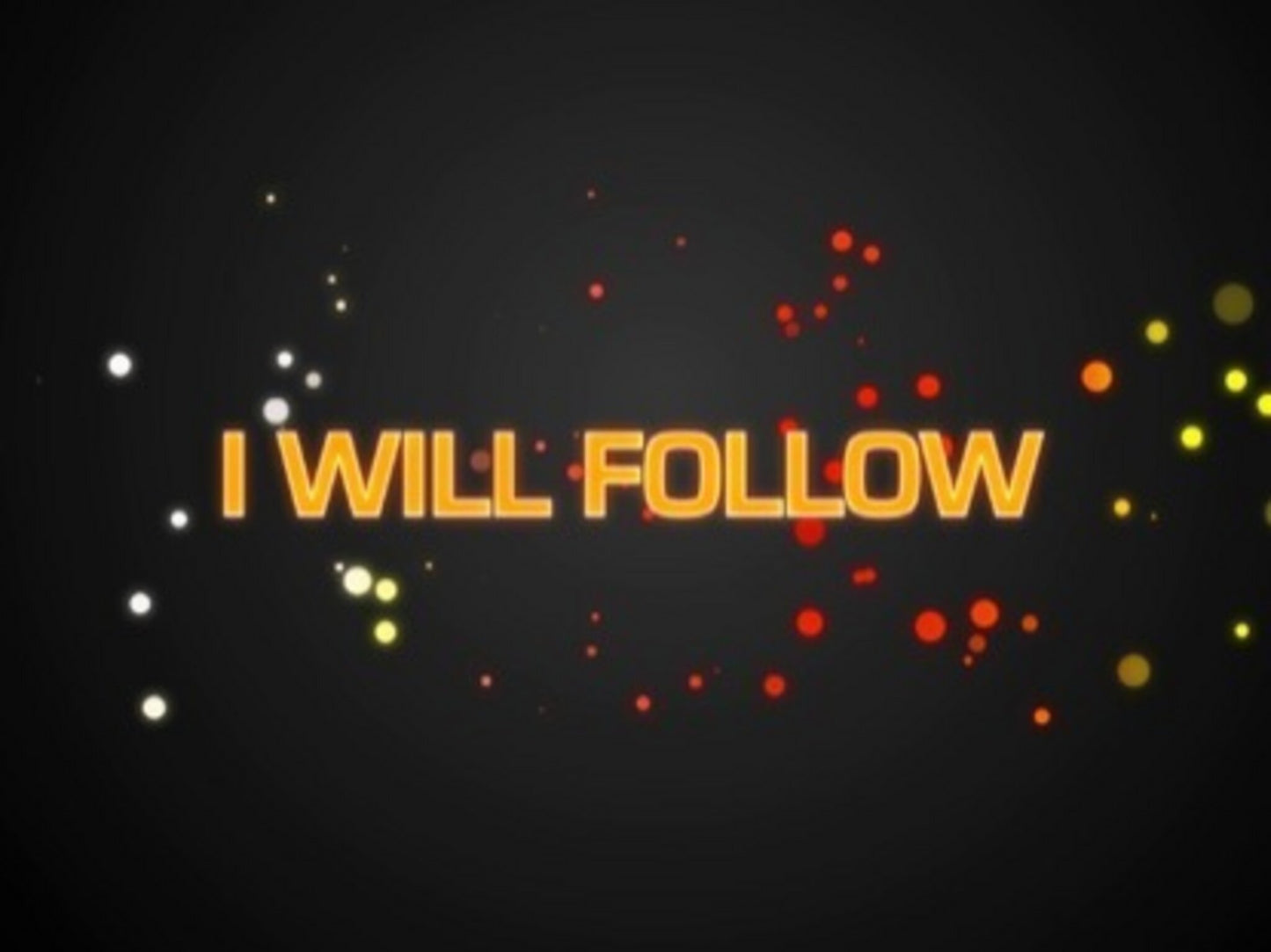 I Will Follow