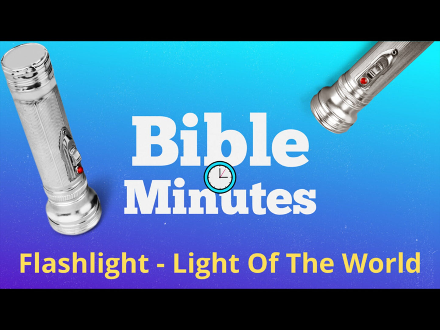 Flashlight Object Lesson - The Light Of The World
