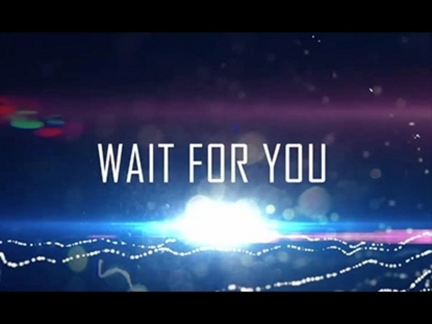 Wait For You