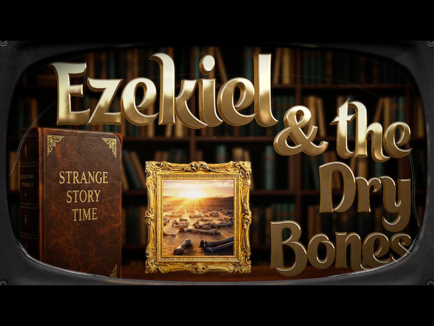 Ezekiel and the Dry Bones