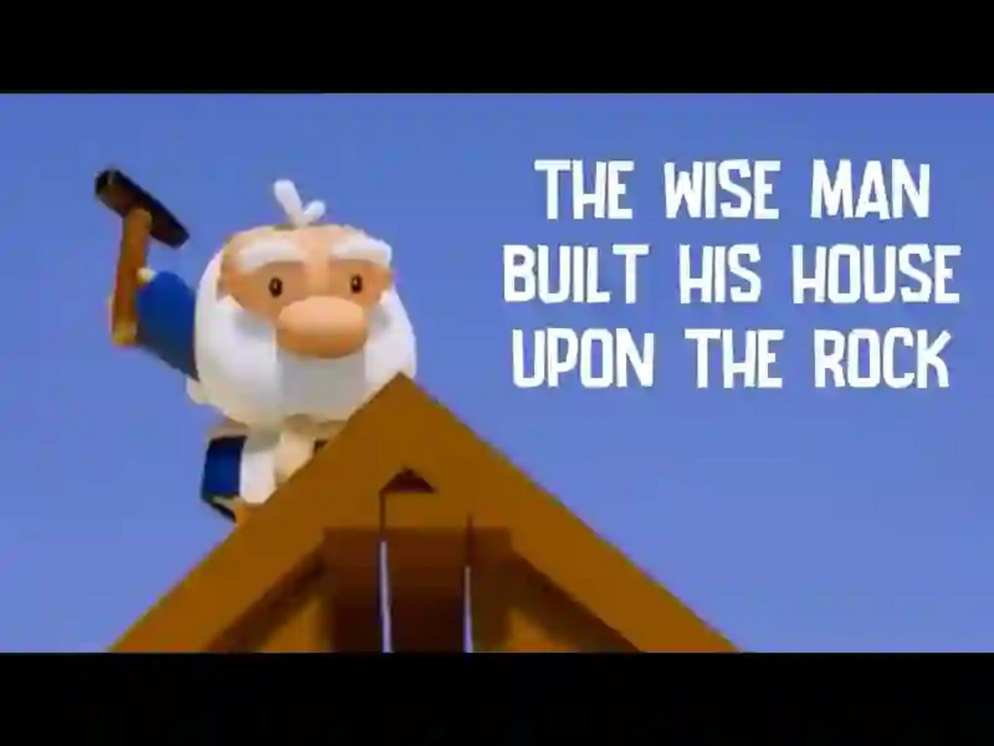 The Wise Man Built His House Upon The Rock