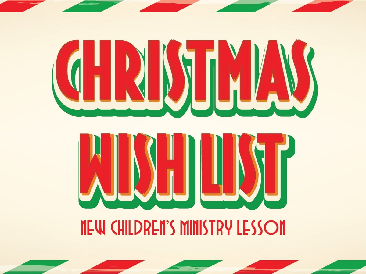 Christmas Wish List - Sunday School Lesson