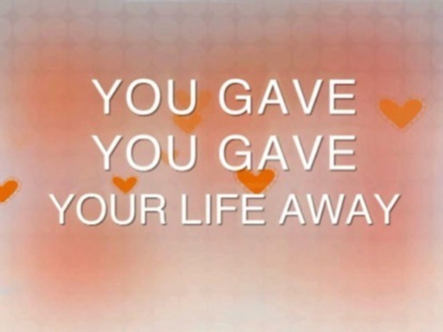 You Gave Your Life Away