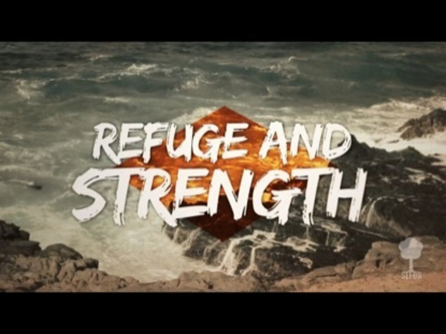 Refuge & Strength (Psalm 46:1-2)