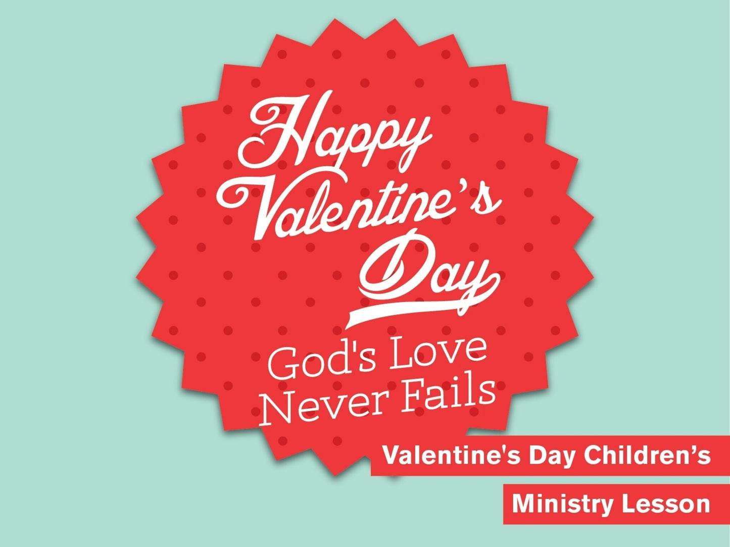 Happy Valentine's Day - Sunday School Lesson