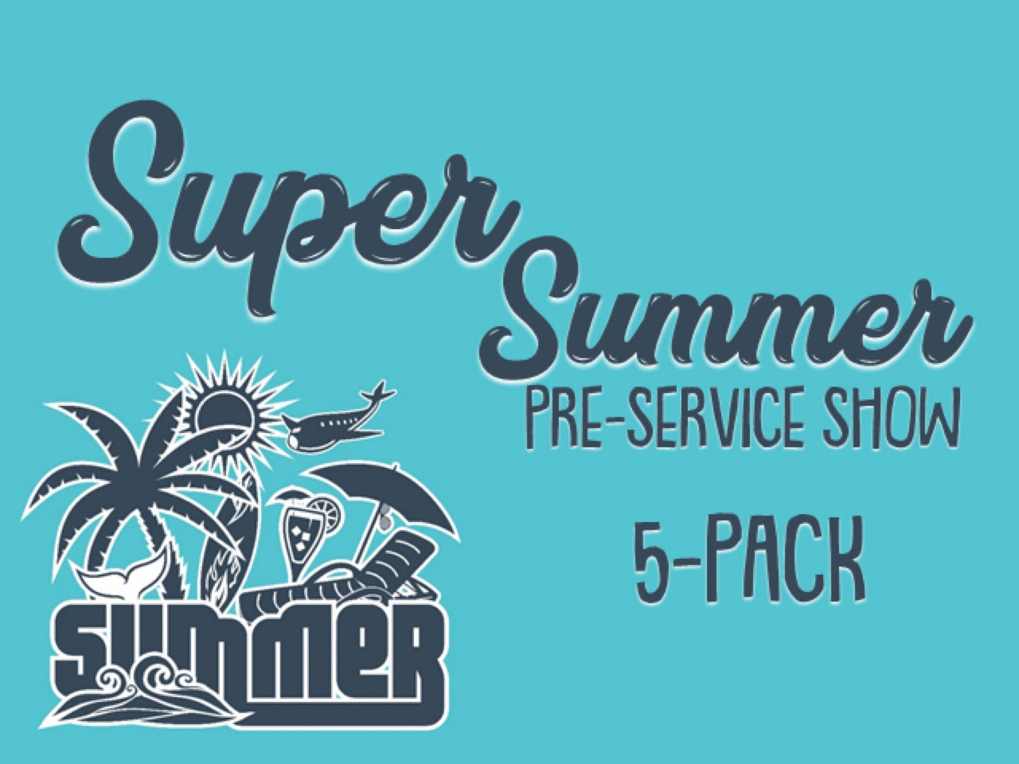 Super Summer Preservice Show 5 Pack