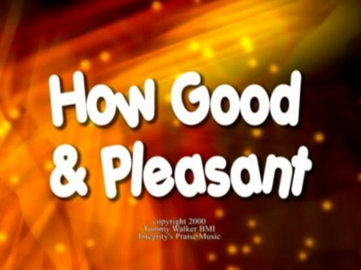 How Good And Pleasant