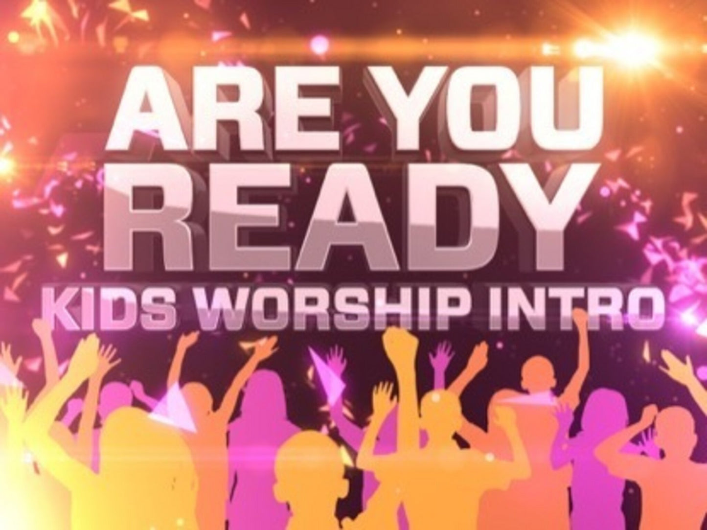 Are You Ready Kids Worship Intro