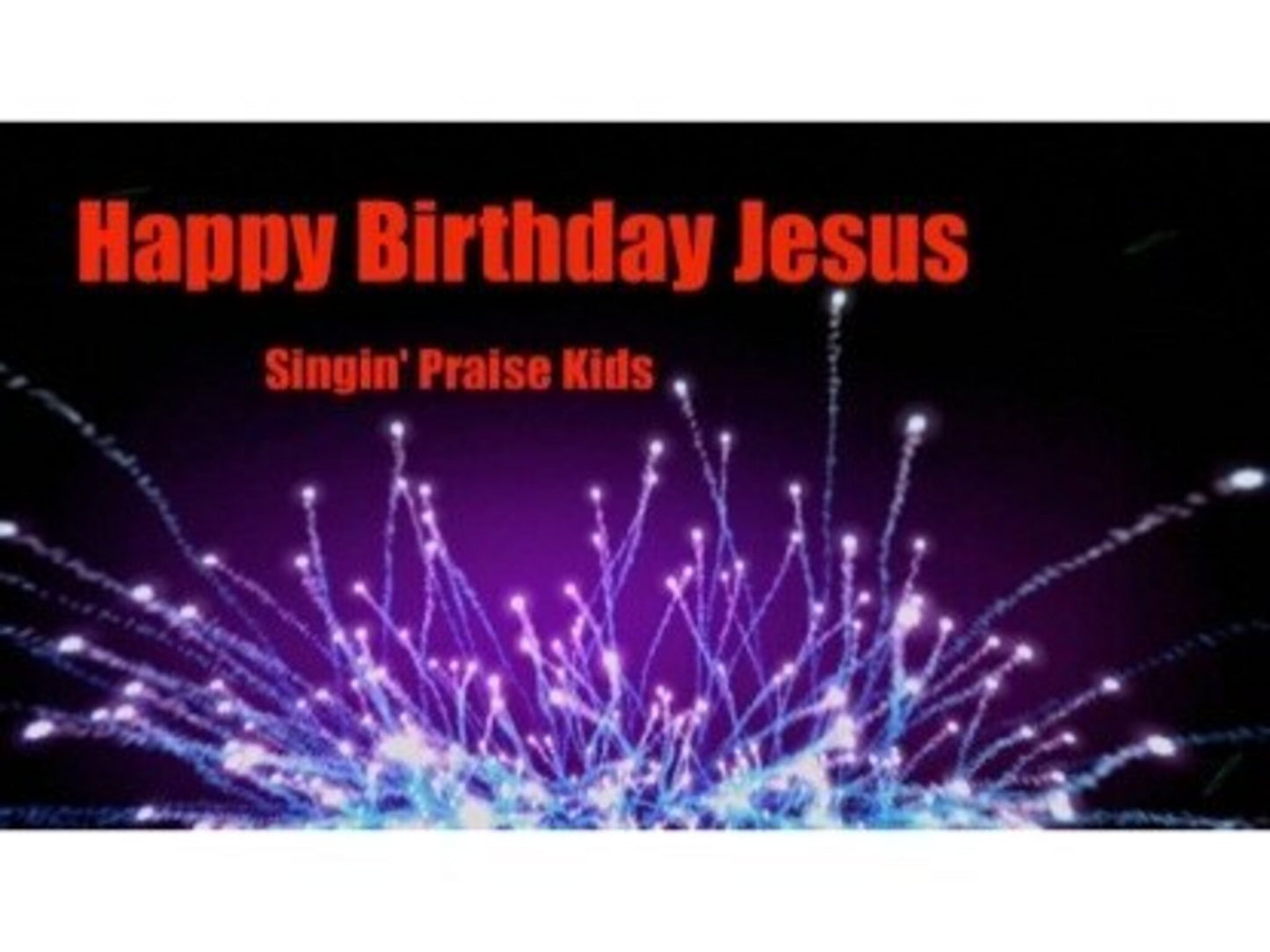 Happy Birthday Jesus