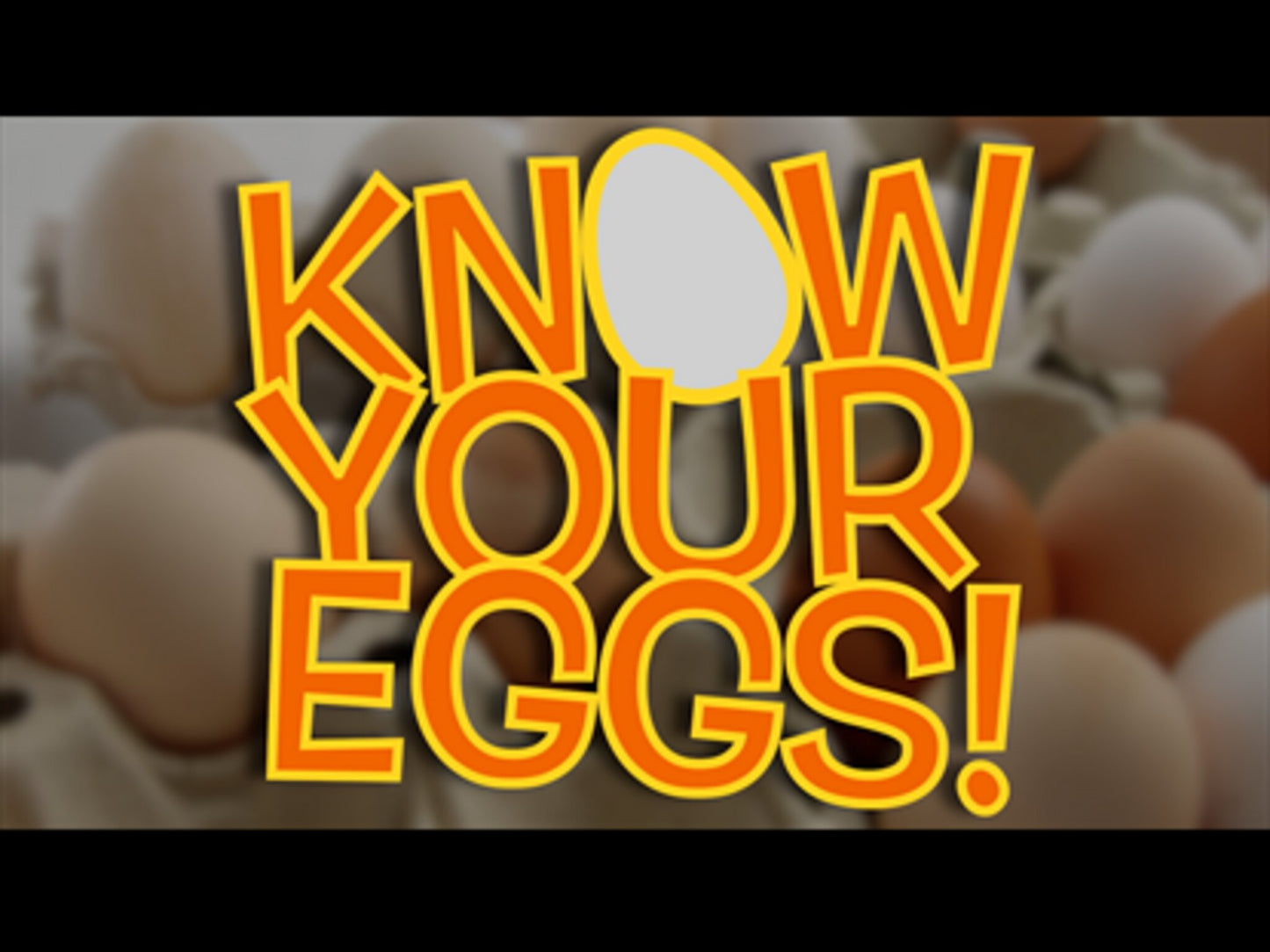 Know Your Eggs