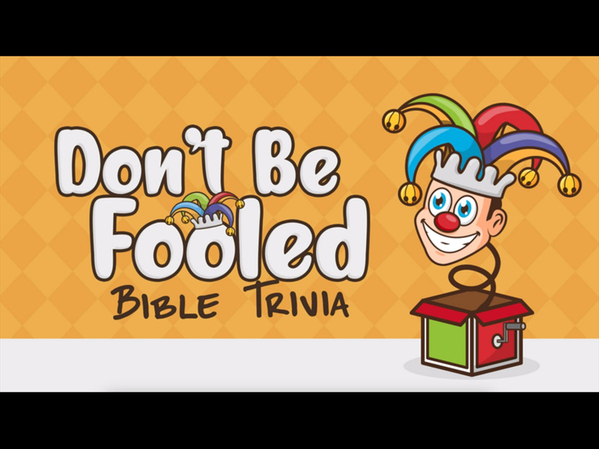 Don't Be Fooled: Bible Trivia
