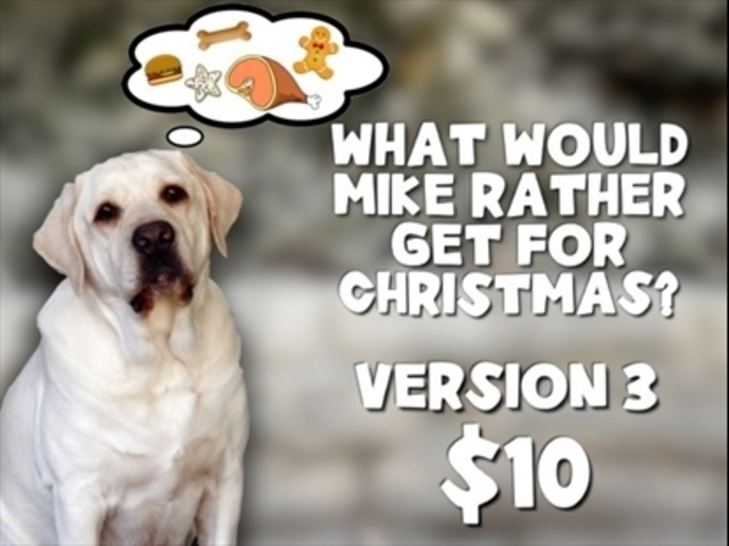 What Would Mike Rather Get For Christmas Version 3
