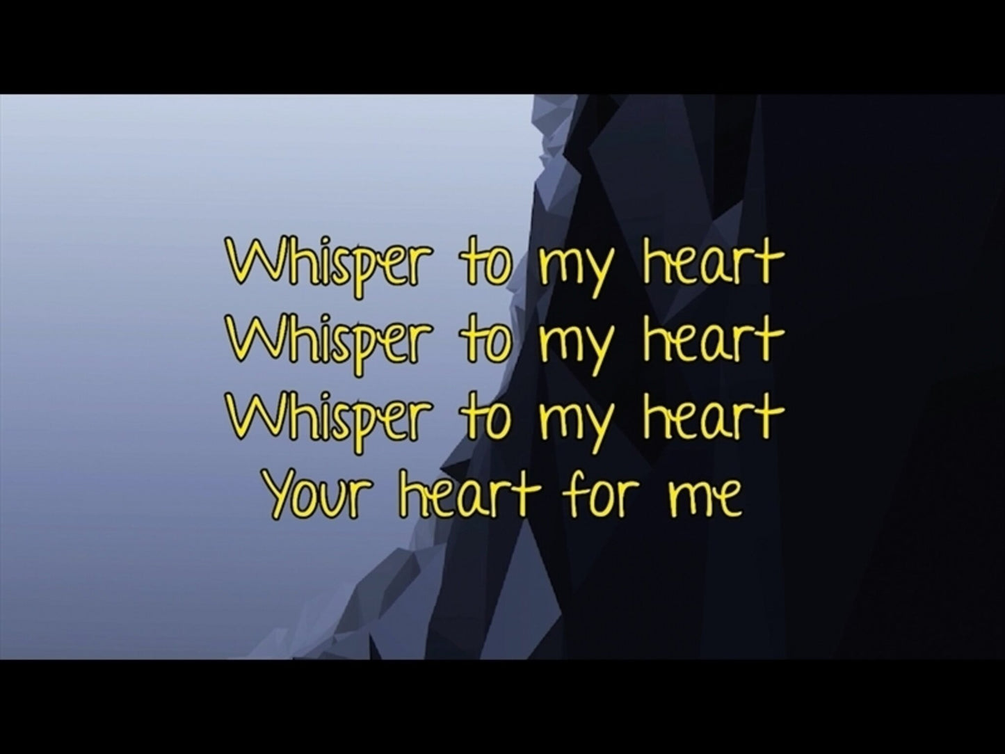 Whisper To My Heart Lyric Video