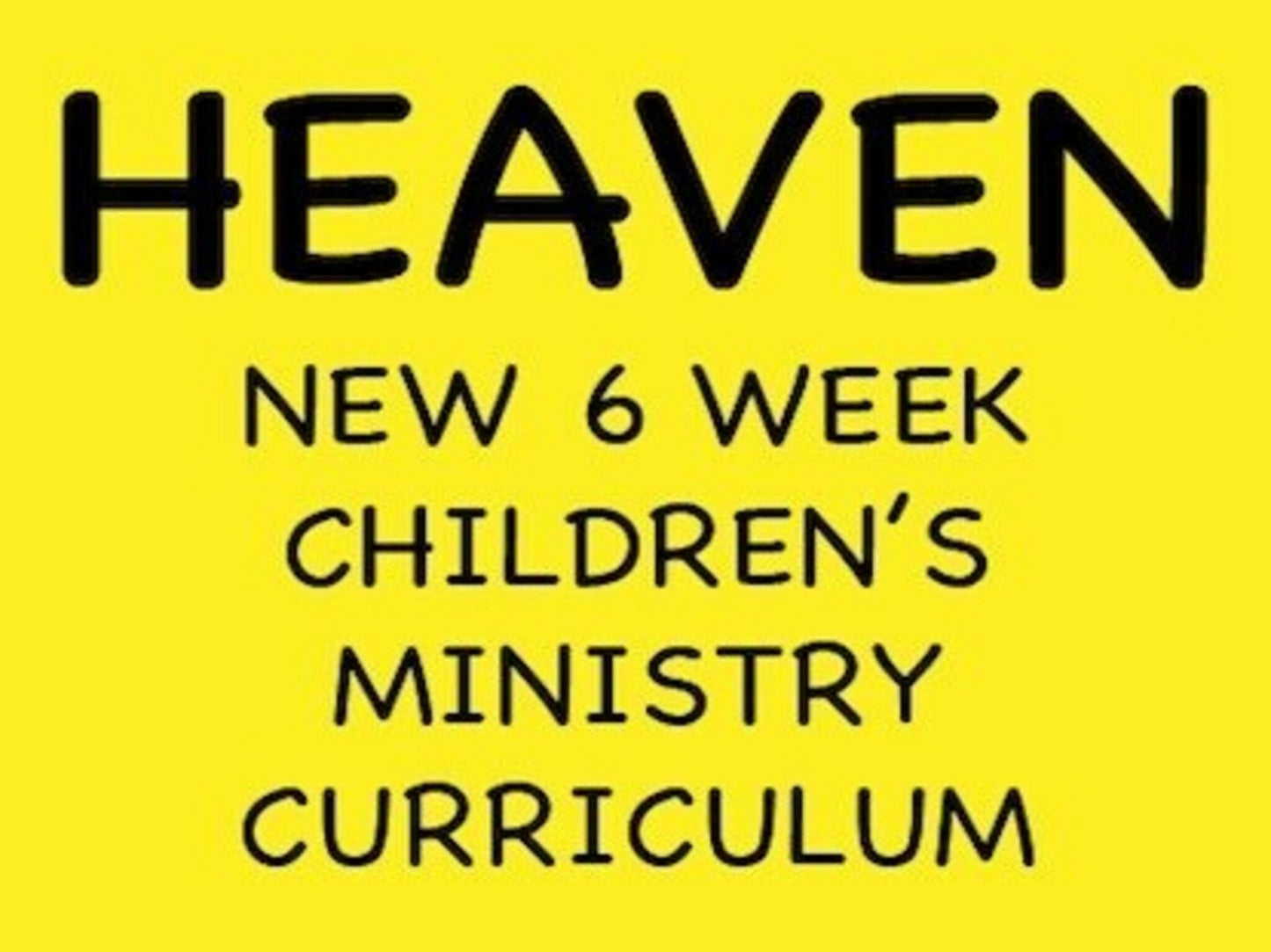 Heaven - 6 Week Curriculum