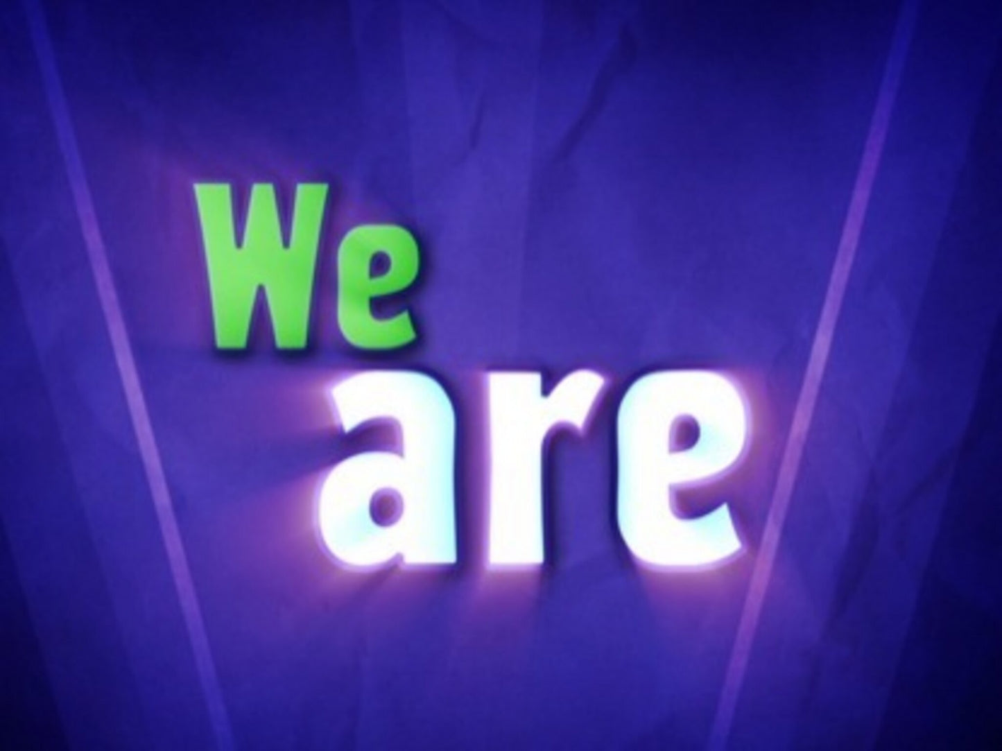 We Are