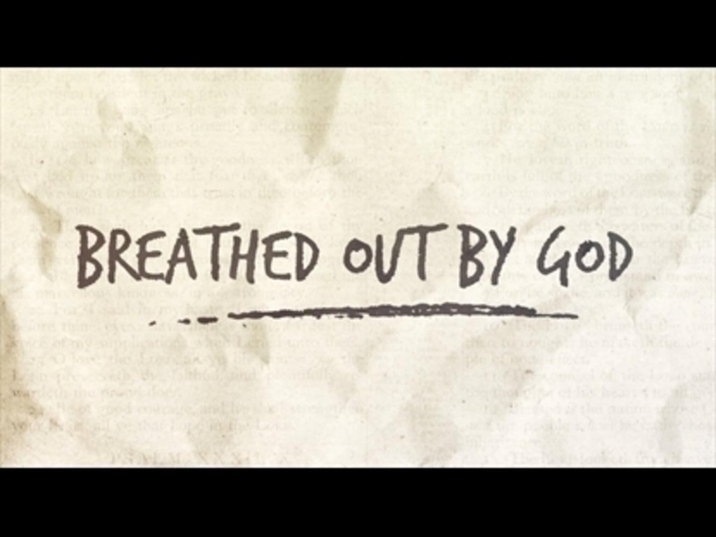 Breathed Out By God (2 Timothy 3:16-17)