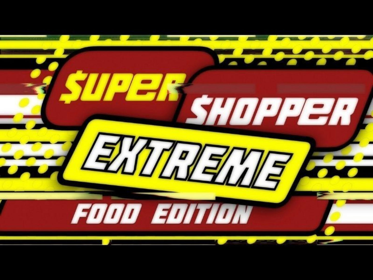 Super Shoppers Extreme Food Edition