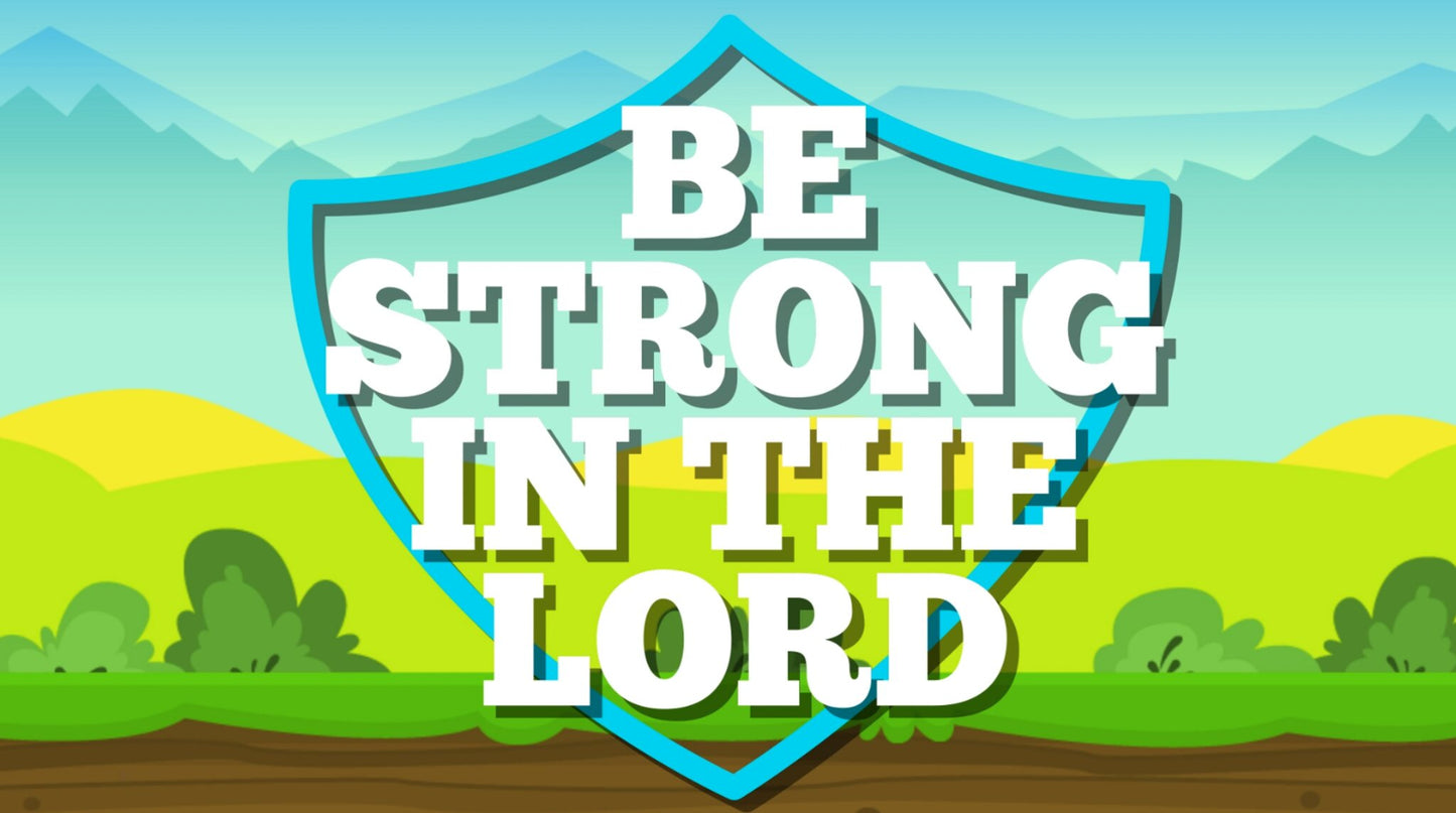 Be Strong in the Lord Game