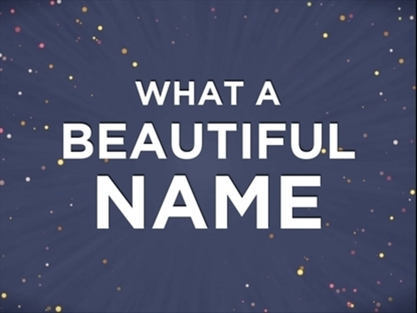 What A Beautiful Name - Kids