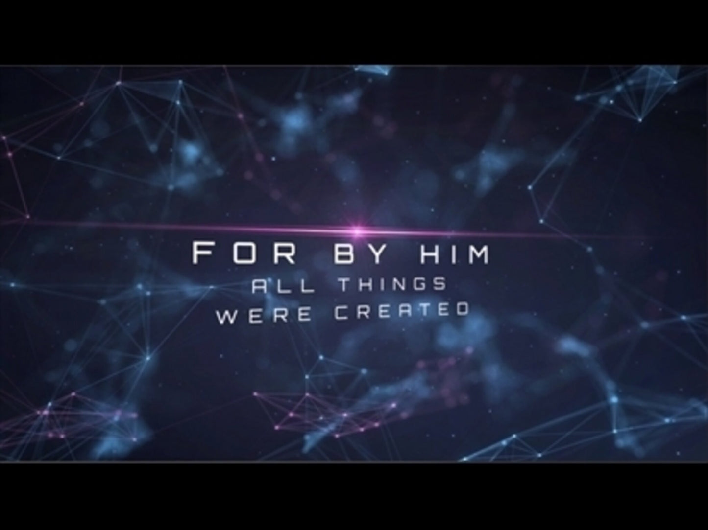 By Him (Colossians 1:16-17)