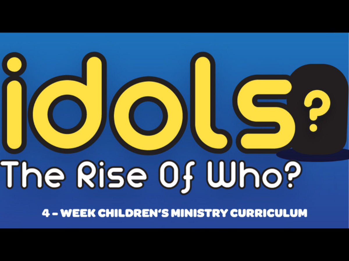 Idols The Rise Of Who 4 Week Children's Curriculum
