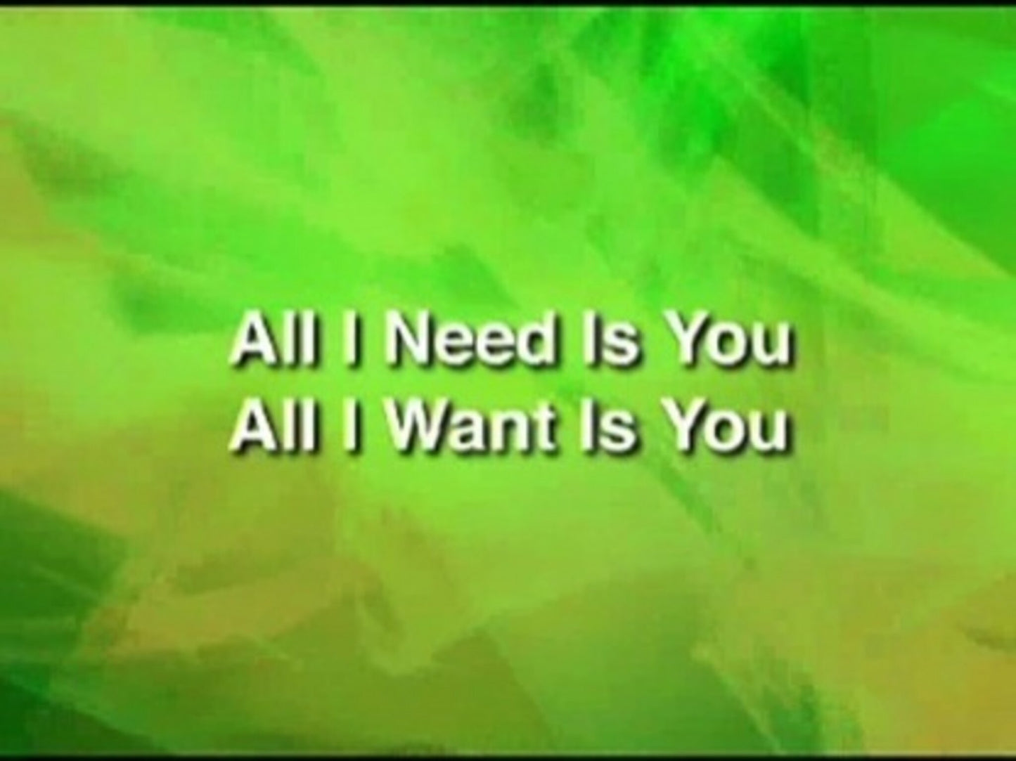 All I Need Is You