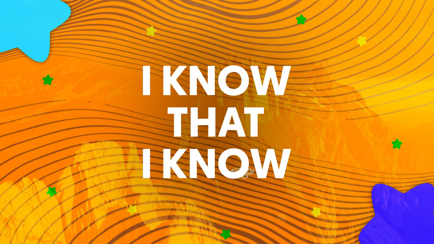 I Know That I Know Lyrics