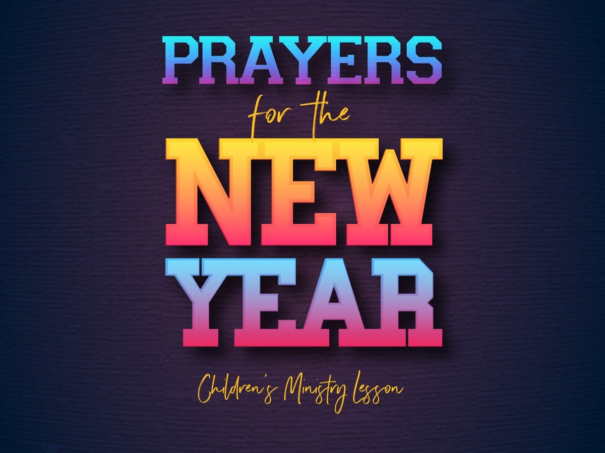 Prayers For The New Year - Sunday School Lesson