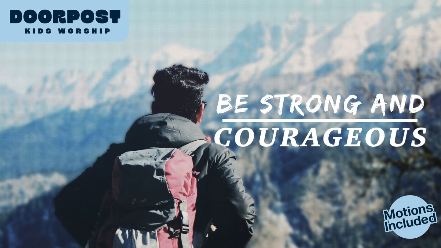 Strong And Courageous