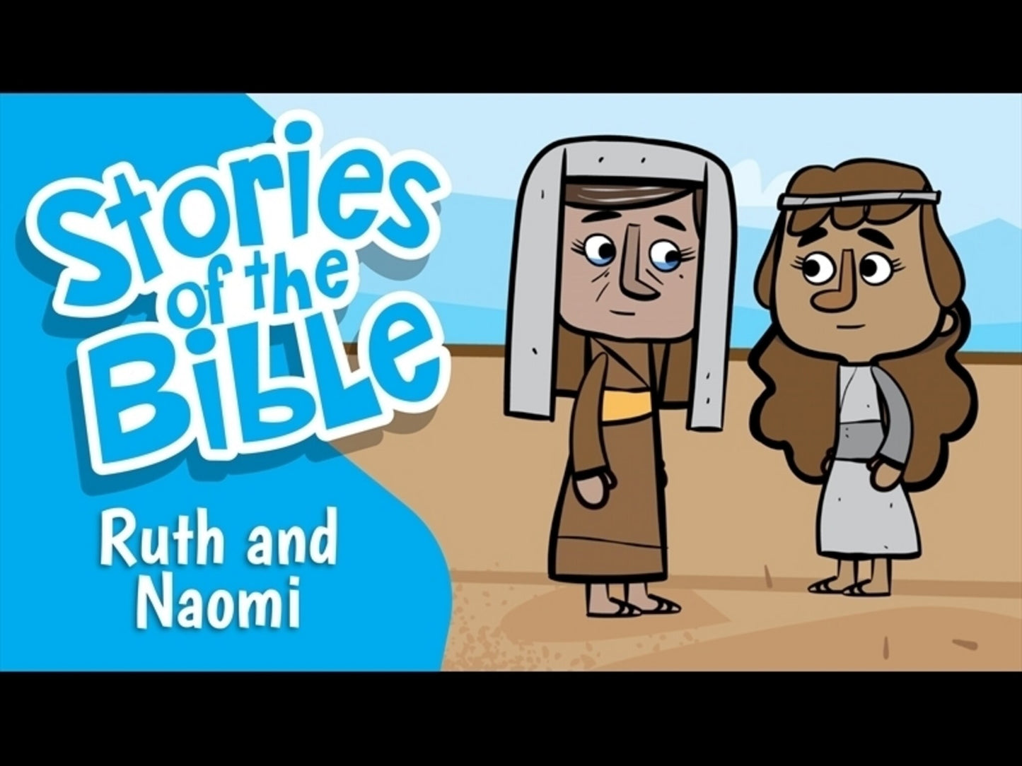Stories Of The Bible: Ruth and Naomi