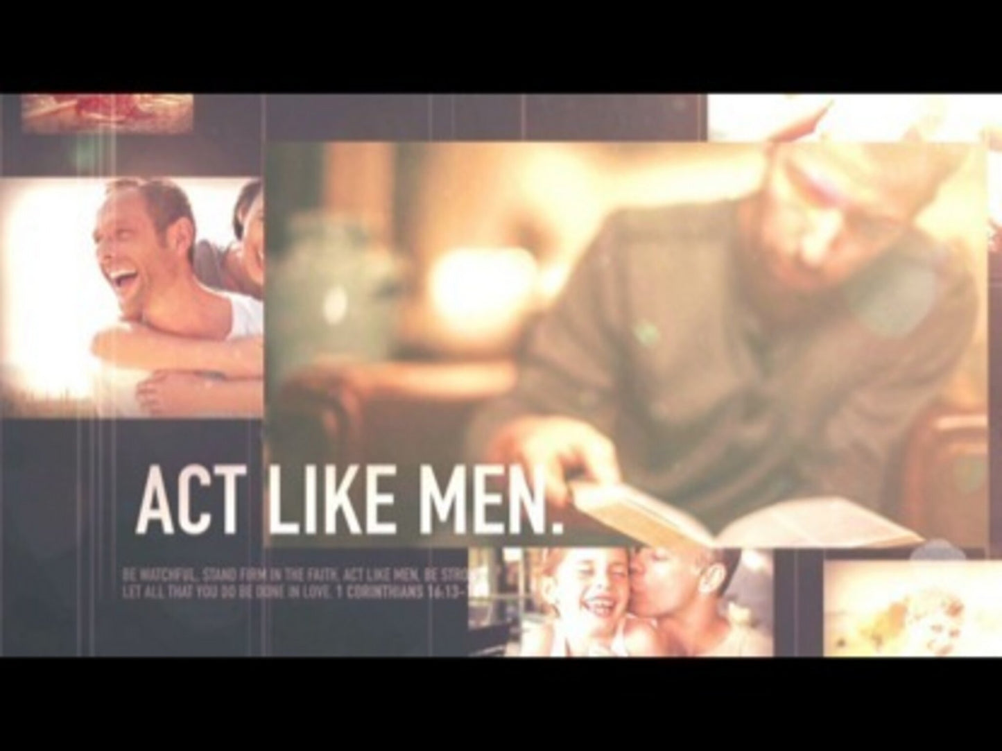Act Like Men (1 Corinthians 16:13-14)