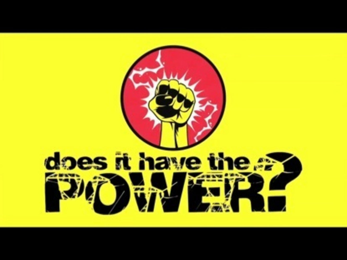 Does It Have The Power