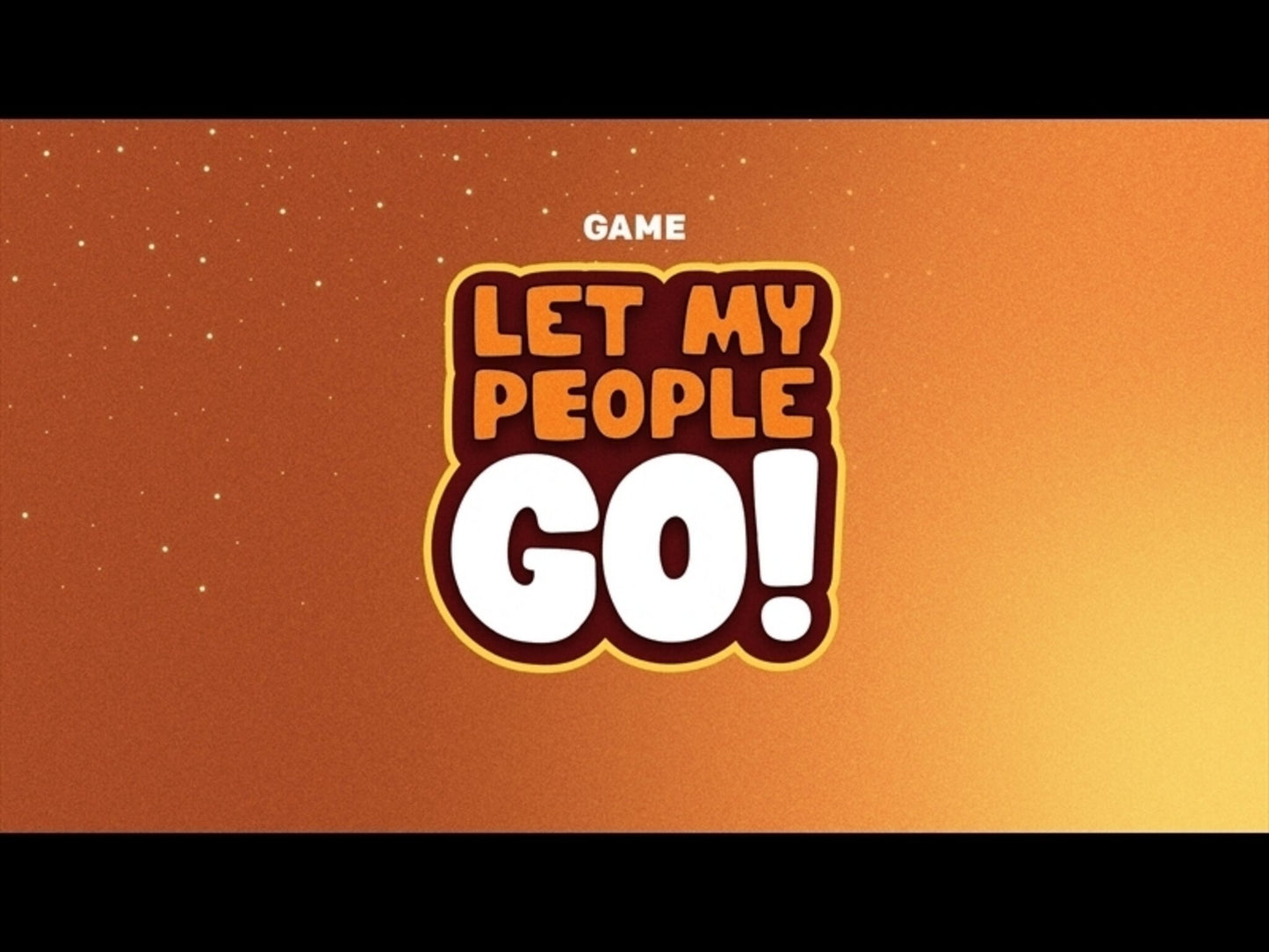 Let My People Go: Game