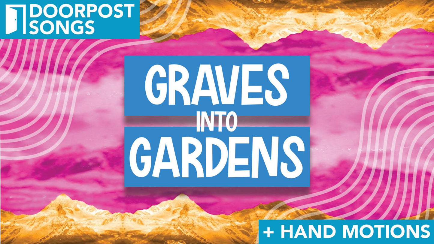 Graves Into Gardens