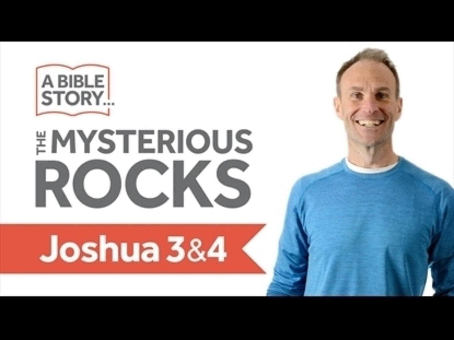 The Mysterious Rocks - Joshua 3&4