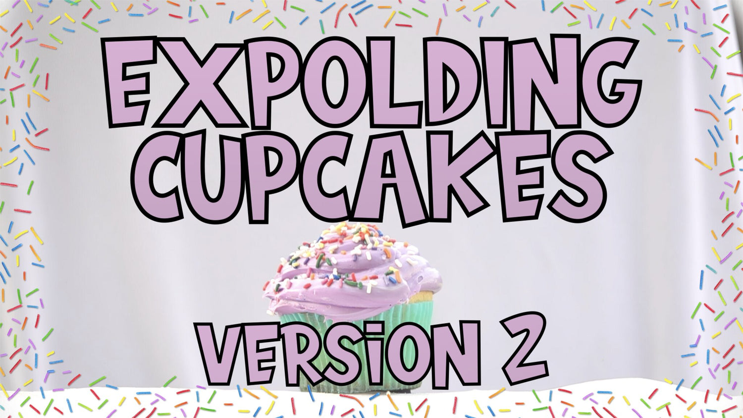 Exploding Cupcakes 2