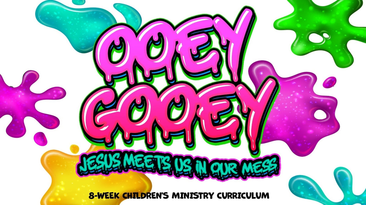 Ooey Gooey 8-Week Children's Ministry Curriculum